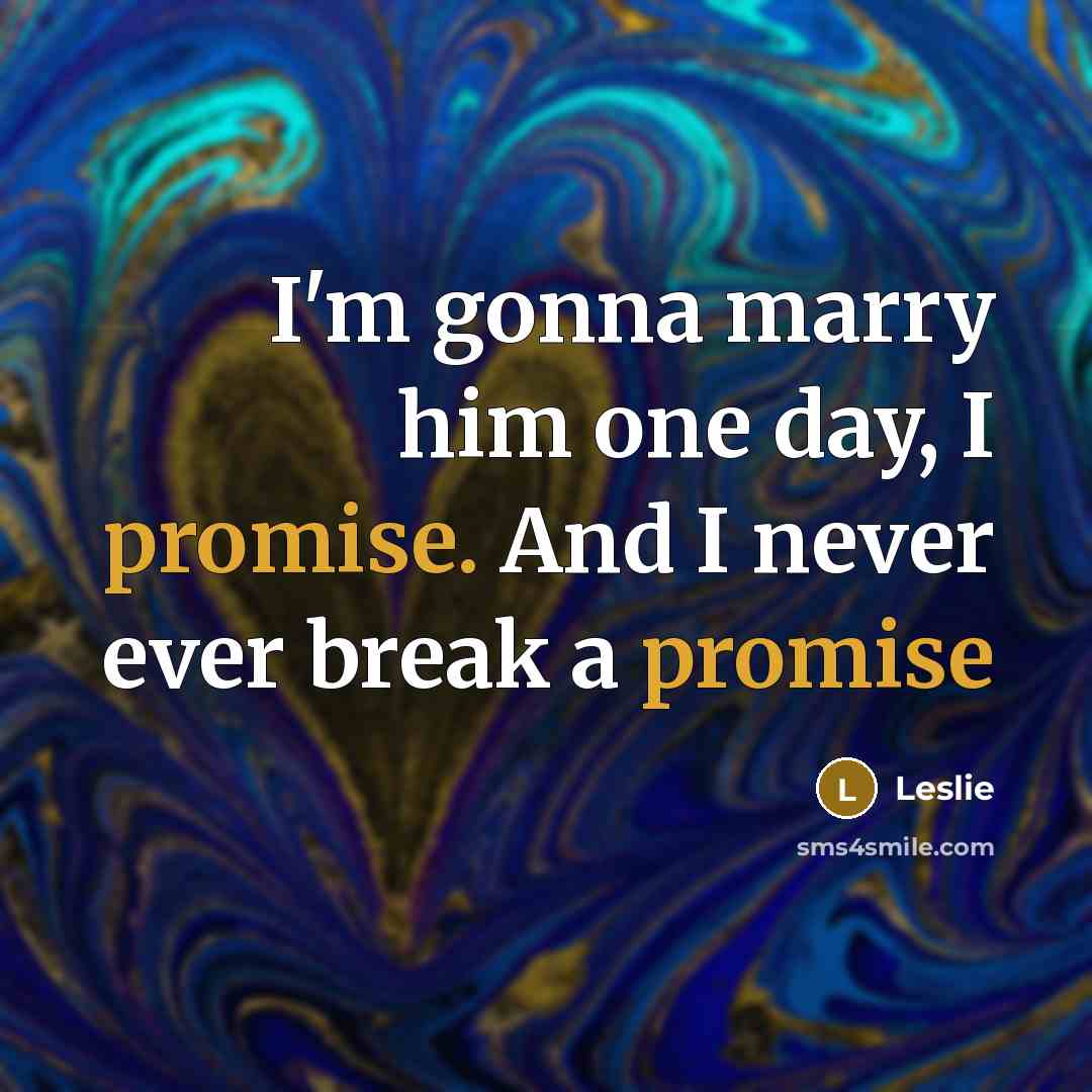 “I'm gonna marry him one day, I promise. And I…” quote by Leslie