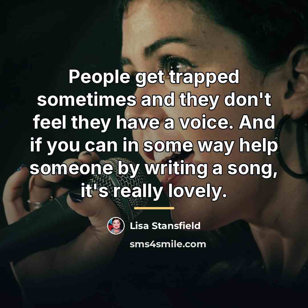“People get trapped sometimes and they don't feel they have…” quote by Lisa Stansfield