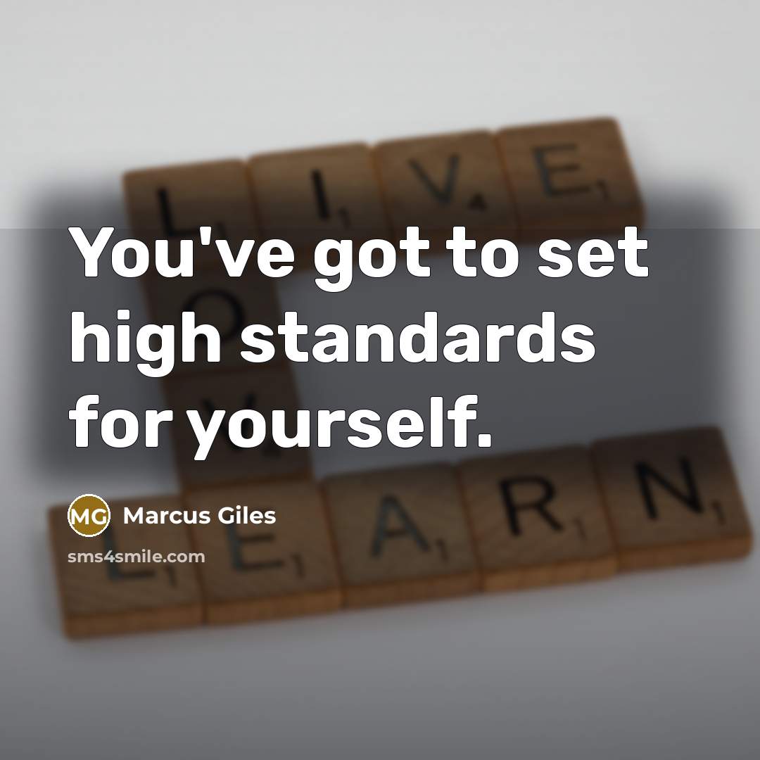 “You've got to set high standards for yourself.” quote by Marcus Giles