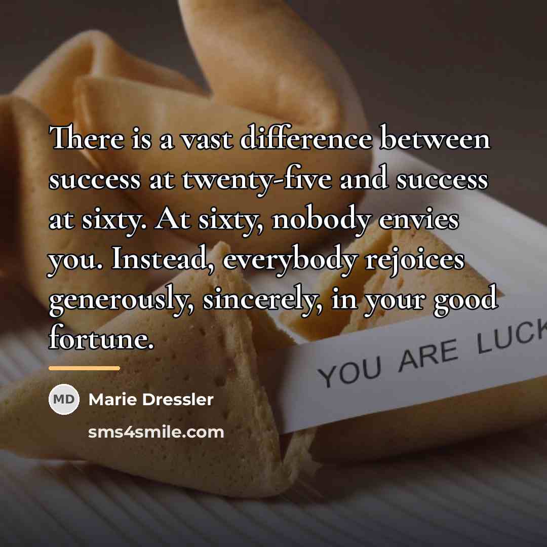 “There is a vast difference between success at twenty-five and…” quote by Marie Dressler