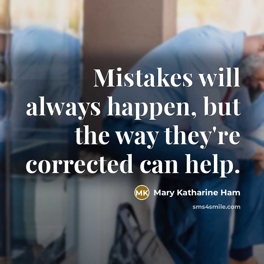 “Mistakes will always happen, but the way they're corrected can…” quote by Mary Katharine Ham