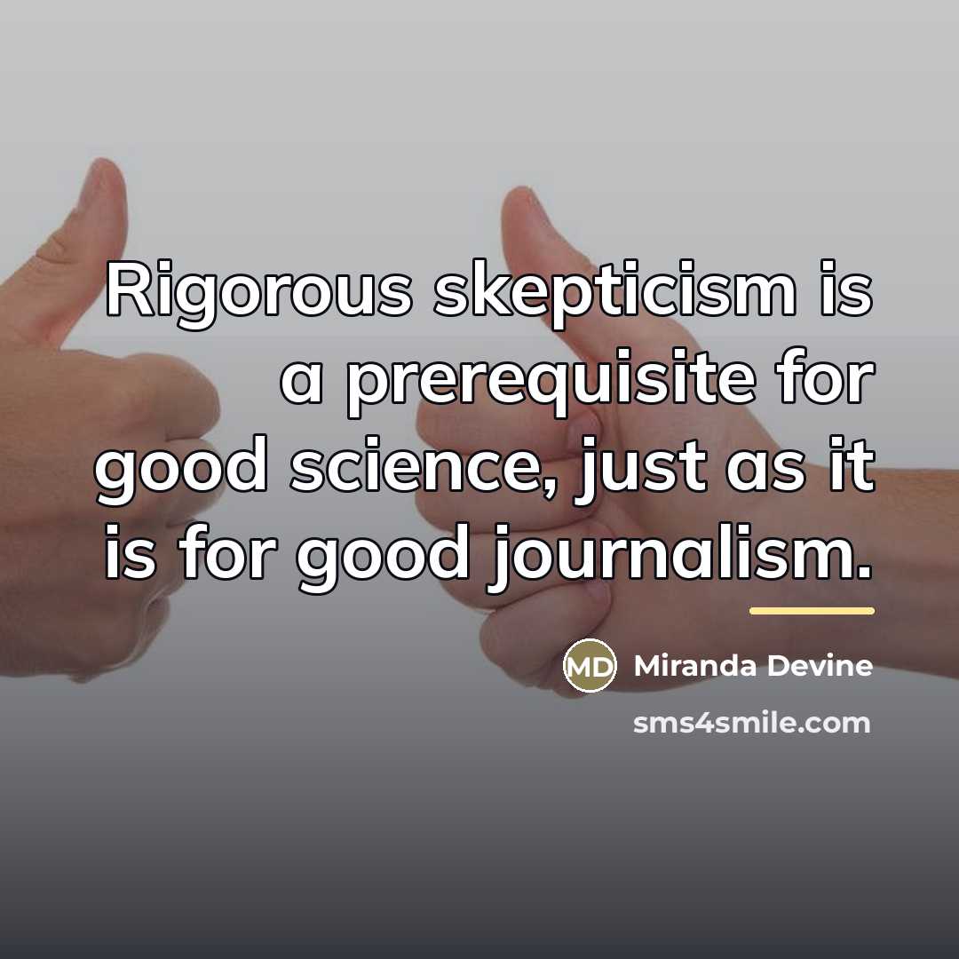 “Rigorous skepticism is a prerequisite for good science, just as…” quote by Miranda Devine