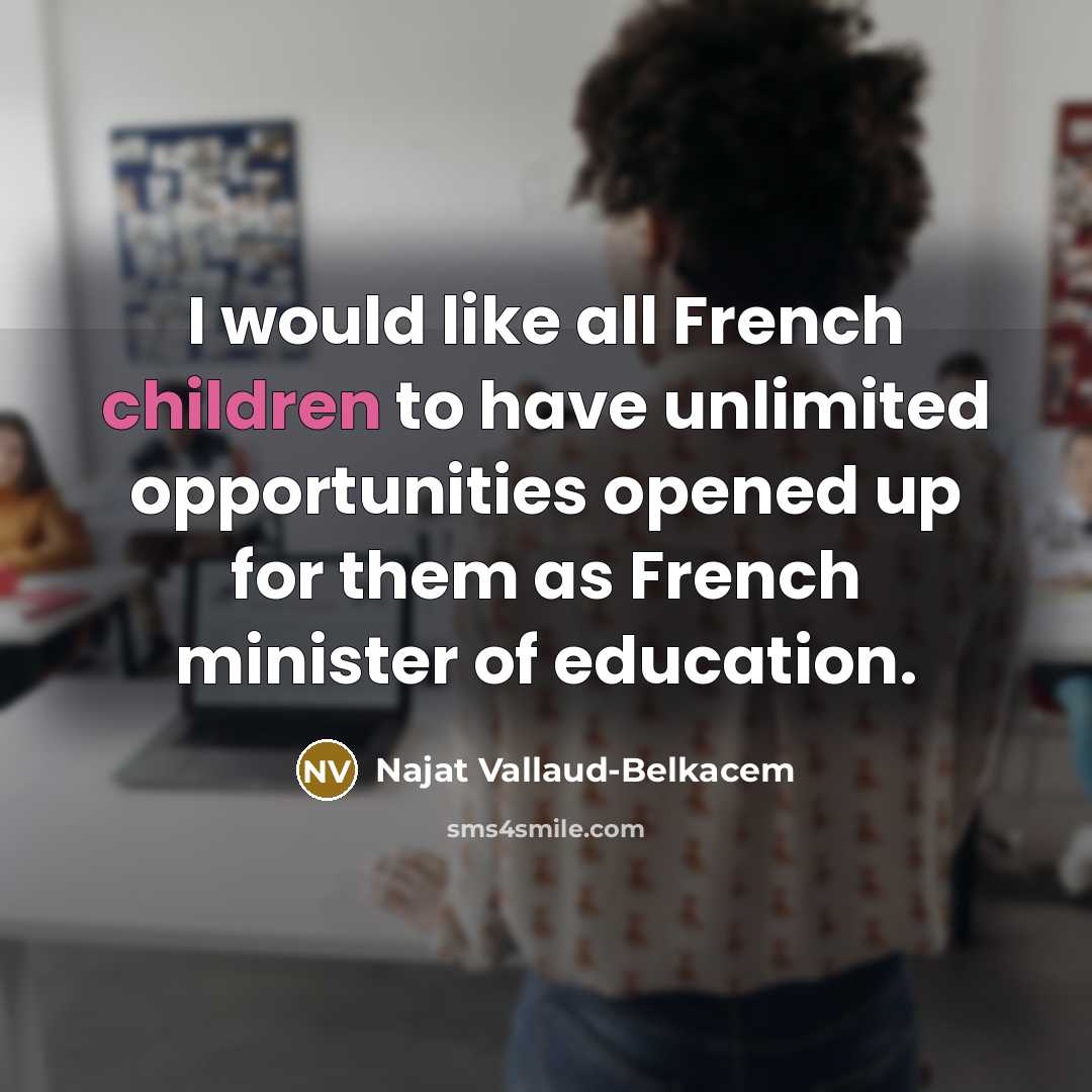 “I would like all French children to have unlimited opportunities…” quote by Najat Vallaud-Belkacem