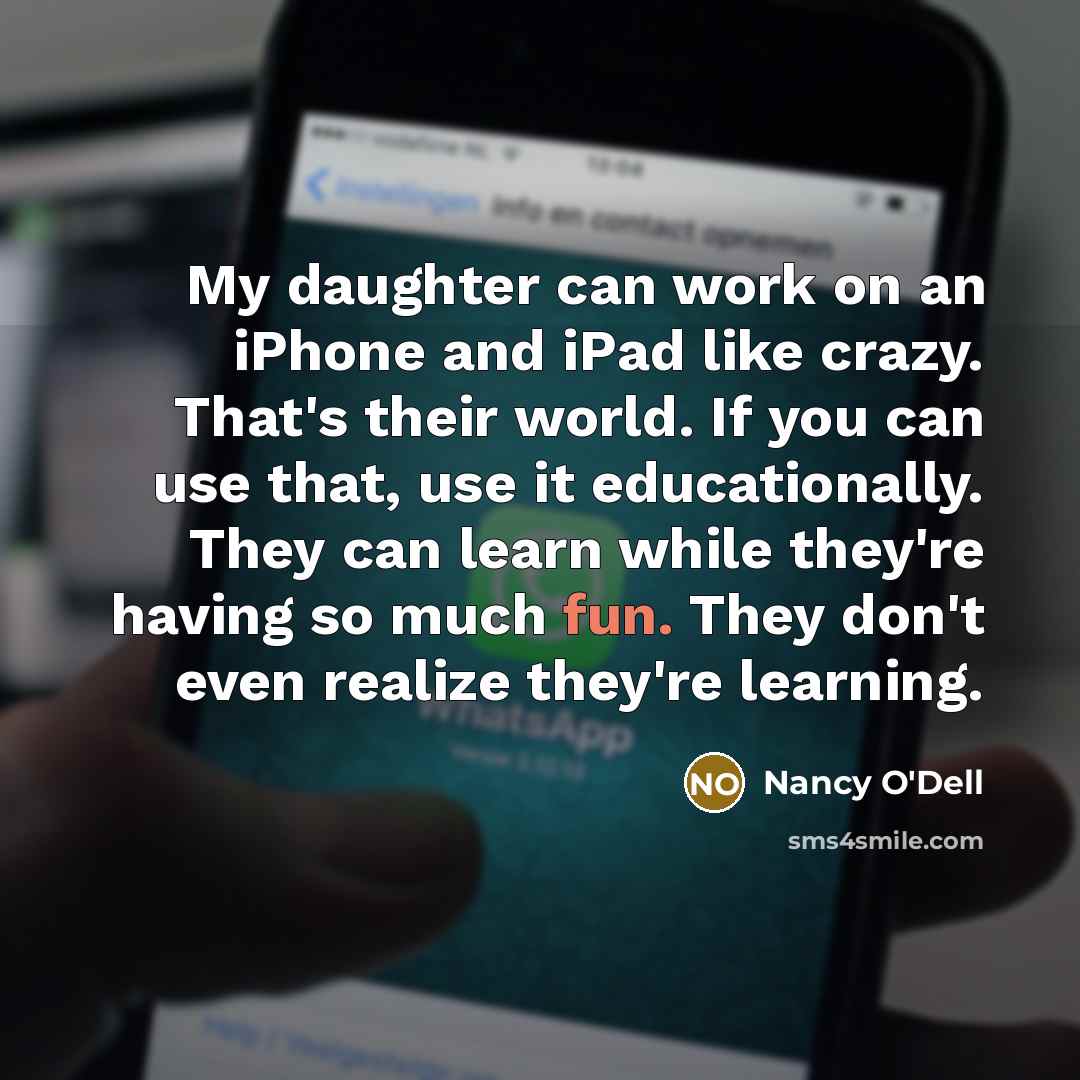 “My daughter can work on an iPhone and iPad like…” quote by Nancy O'Dell