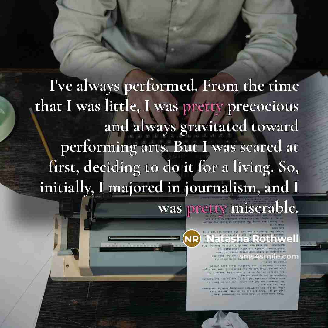 “I've always performed. From the time that I was little,…” quote by Natasha Rothwell
