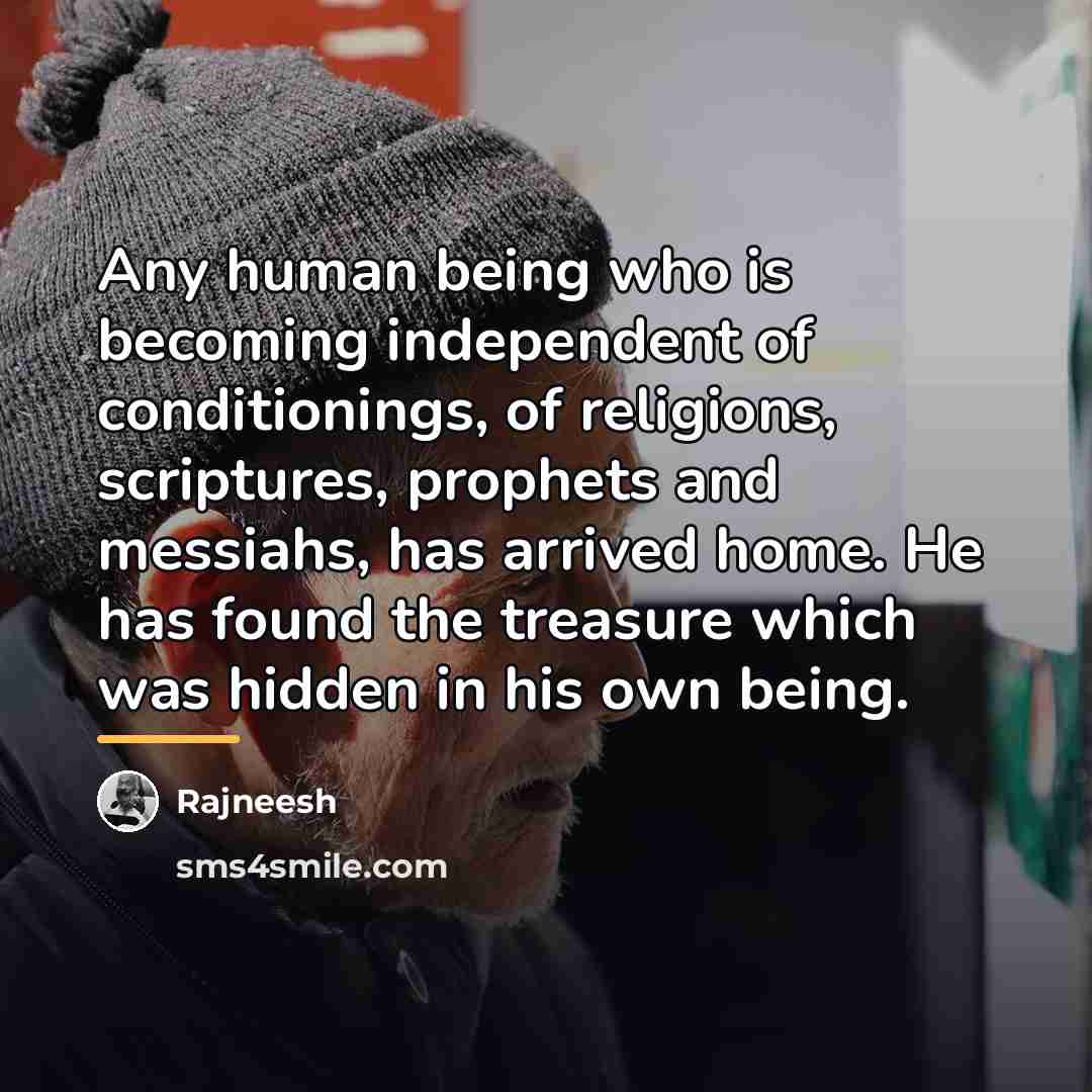 “Any human being who is becoming independent of conditionings, of…” quote by Rajneesh