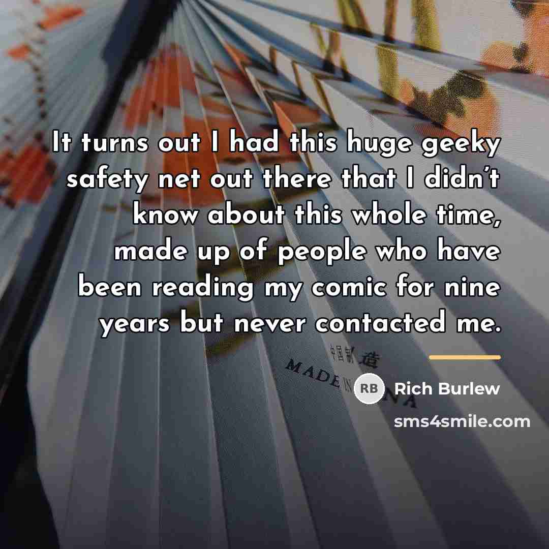 “It turns out I had this huge geeky safety net…” quote by Rich Burlew