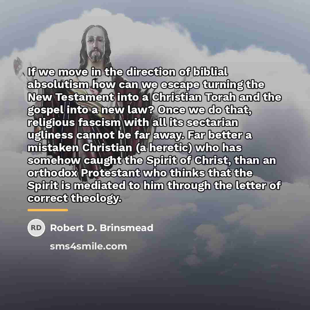 “If we move in the direction of biblial absolutism how…” quote by Robert D. Brinsmead
