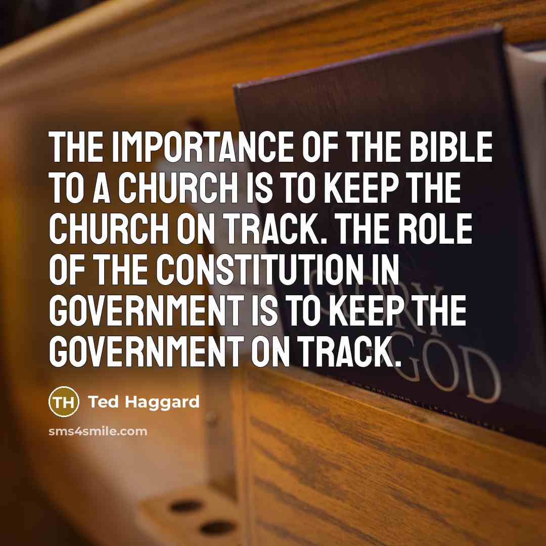 “The importance of the Bible to a church is to…” quote by Ted Haggard