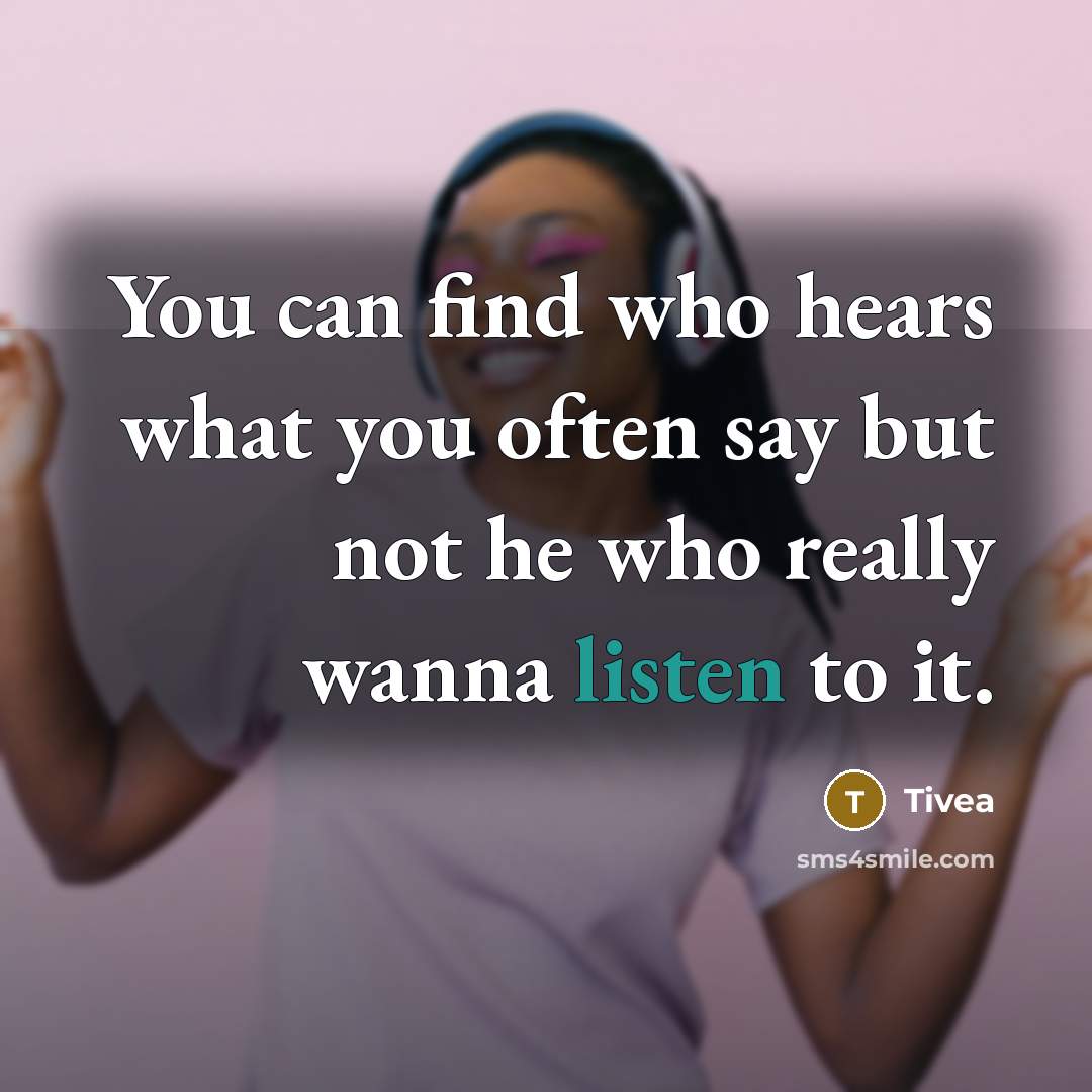“You can find who hears what you often say but…” quote by Tivea