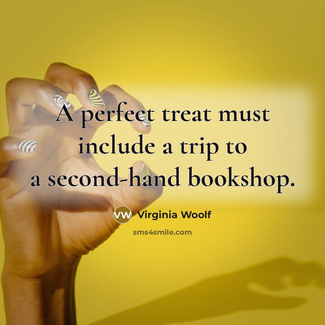 “A perfect treat must include a trip to a second-hand…” quote by Virginia Woolf