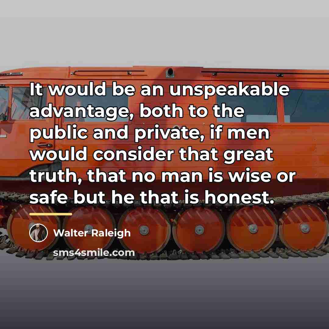 “It would be an unspeakable advantage, both to the public…” quote by Walter Raleigh