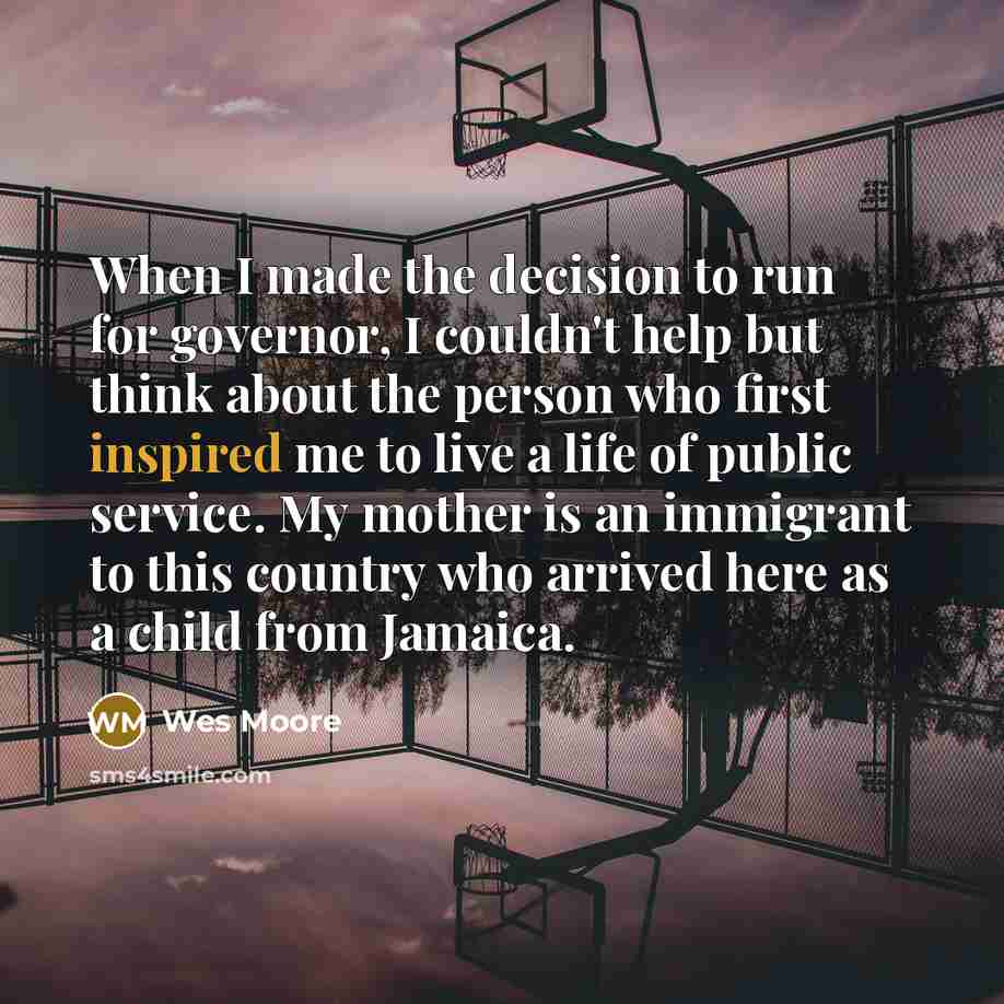 “When I made the decision to run for governor, I…” quote by Wes Moore