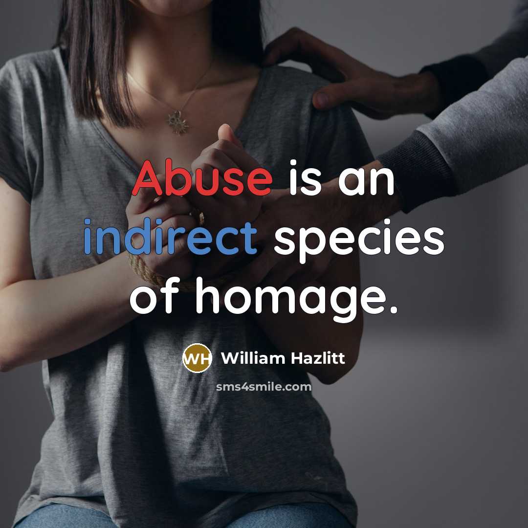 “Abuse is an indirect species of homage.…” quote by William Hazlitt