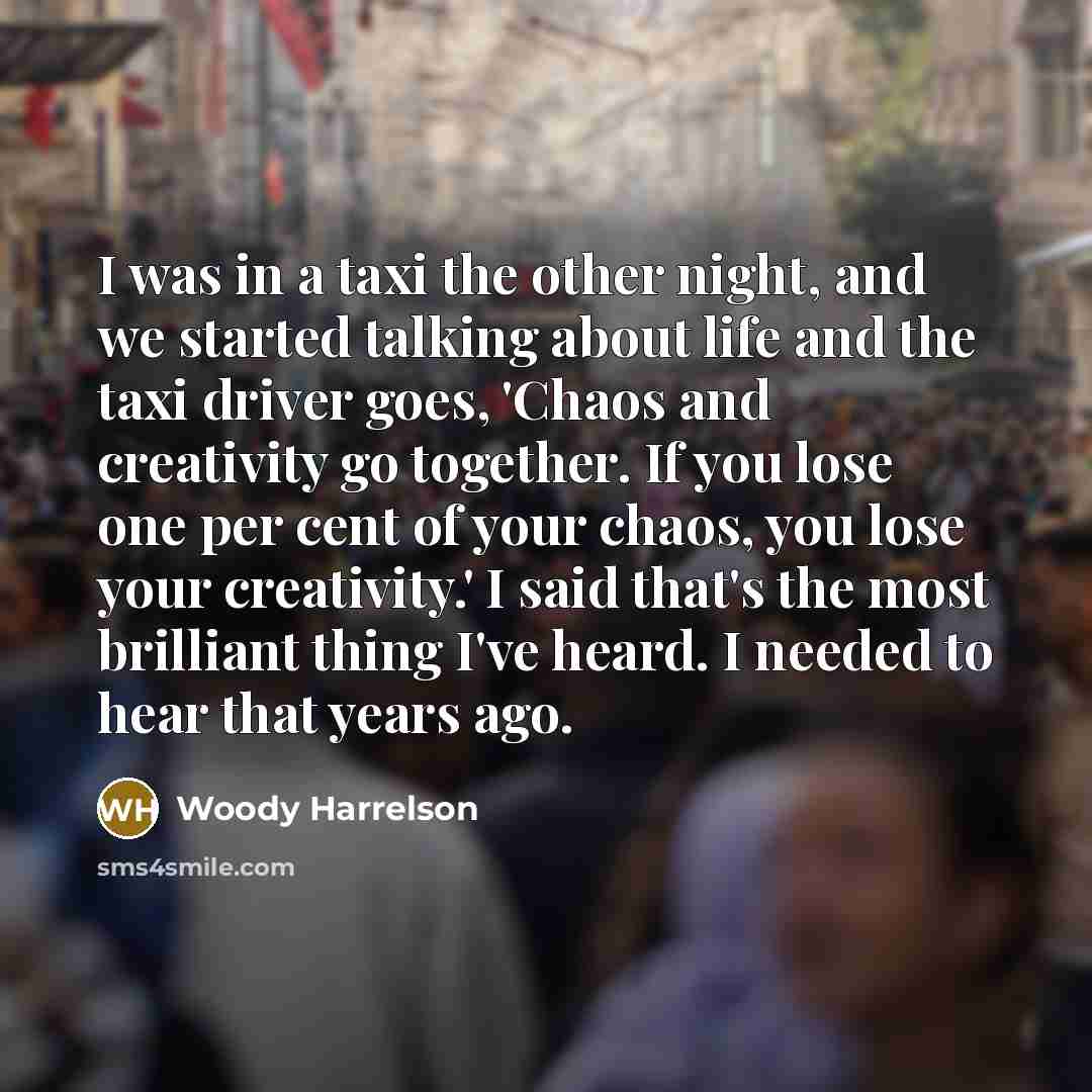 “I was in a taxi the other night, and we…” quote by Woody Harrelson