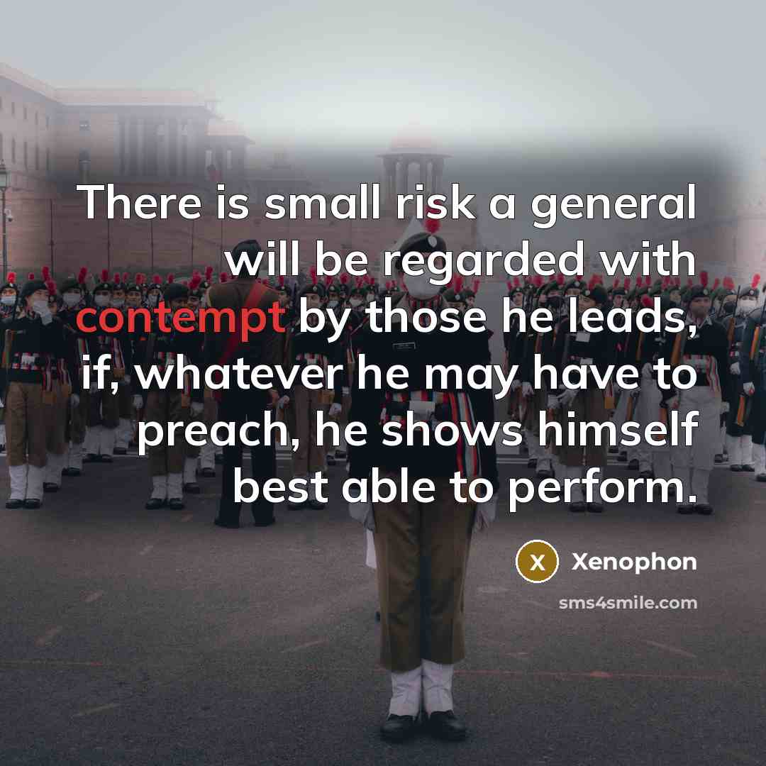 “There is small risk a general will be regarded with…” quote by Xenophon