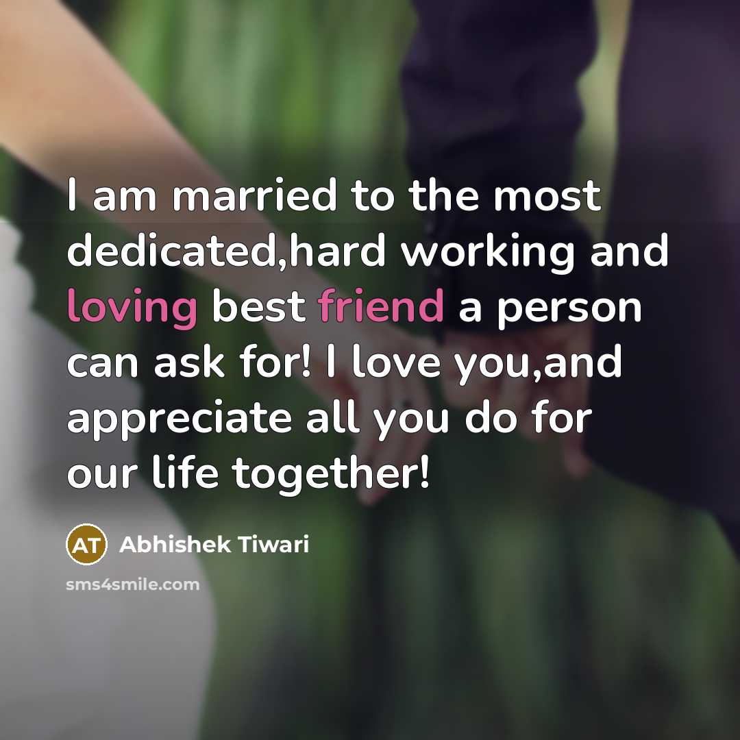 “I am married to the most dedicated,hard working and loving…” quote by Abhishek Tiwari