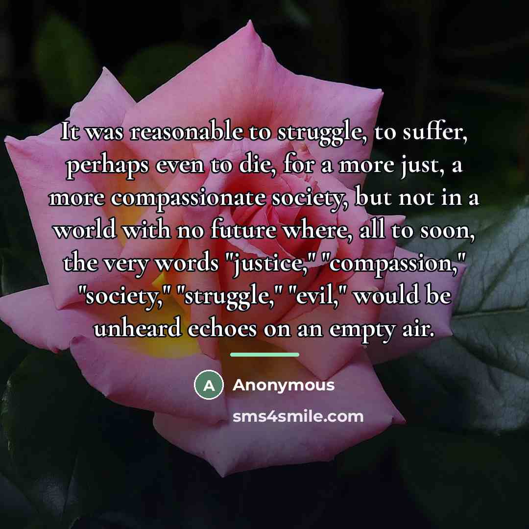 “It was reasonable to struggle, to suffer, perhaps even to…” quote by Anonymous