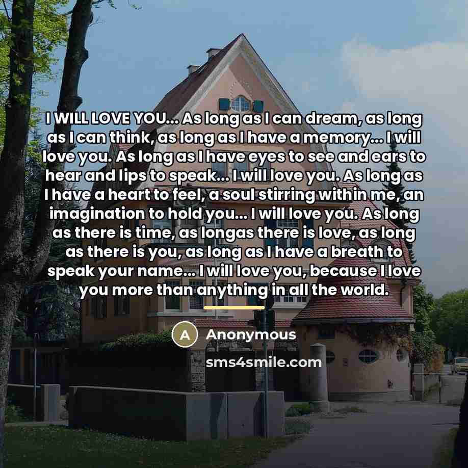 “I WILL LOVE YOU... As long as I can dream,…” quote by Anonymous