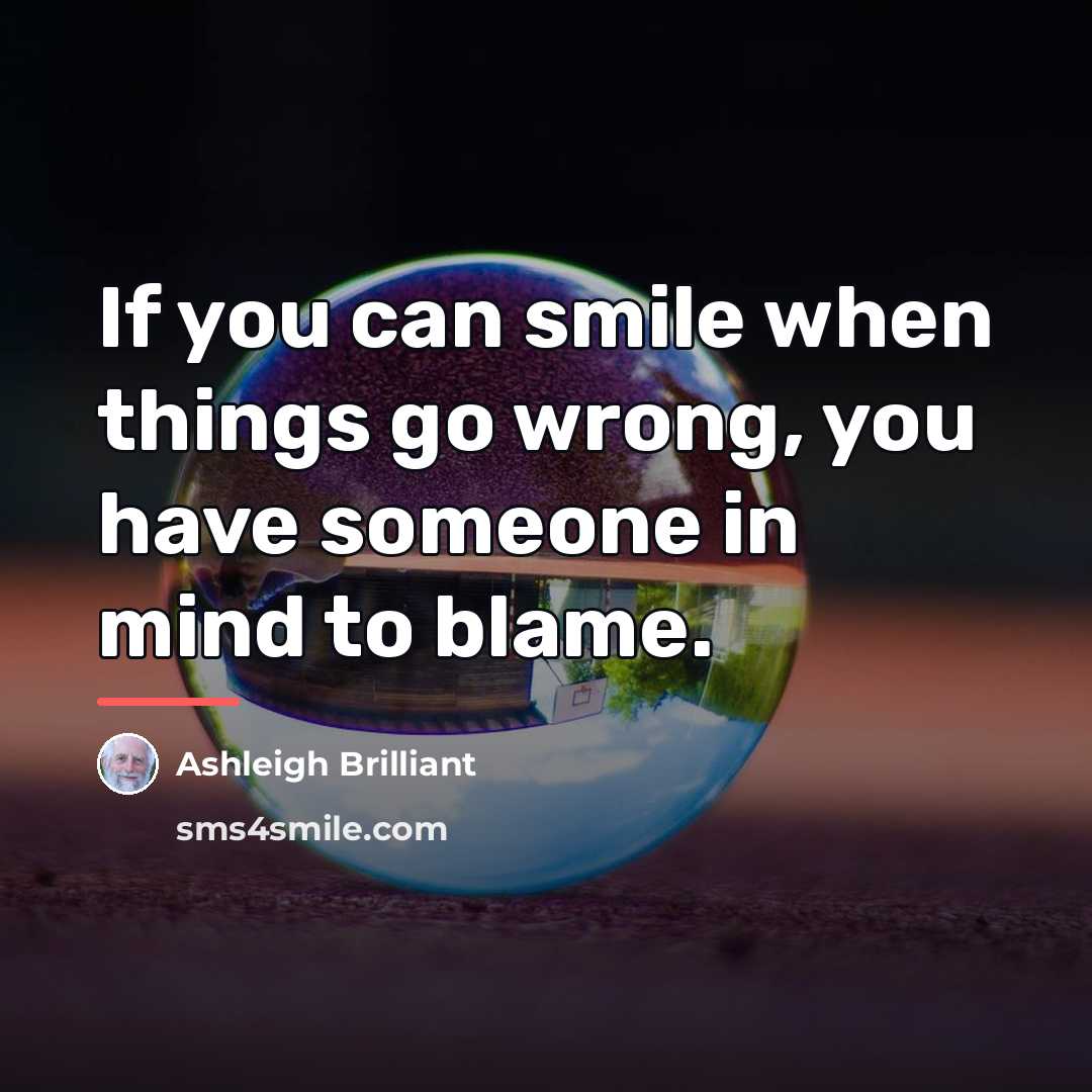 “If you can smile when things go wrong, you have…” quote by Ashleigh Brilliant