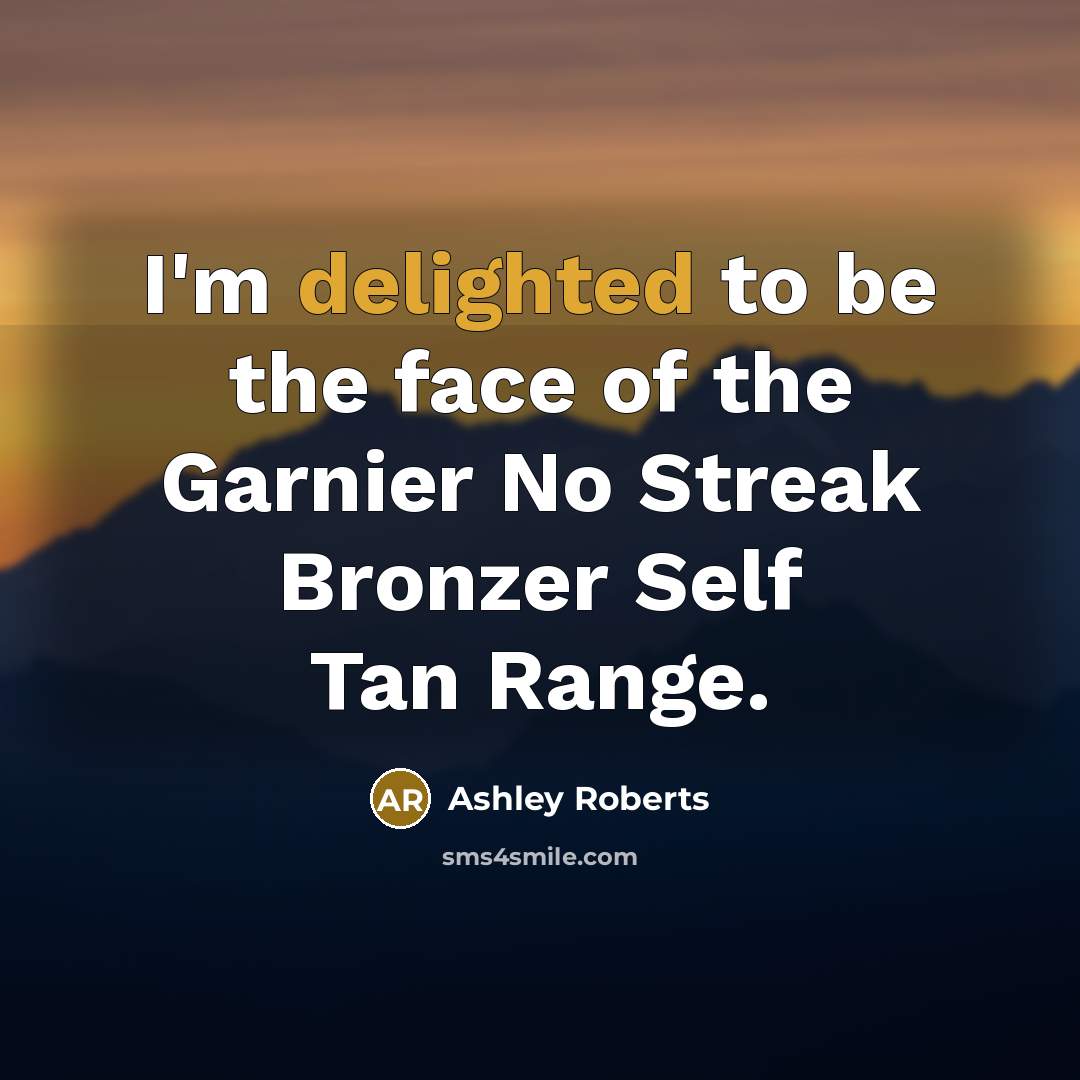 “I'm delighted to be the face of the Garnier No…” quote by Ashley Roberts