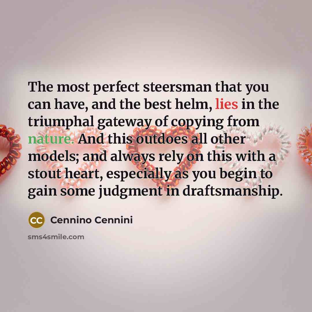 “The most perfect steersman that you can have, and the…” quote by Cennino Cennini