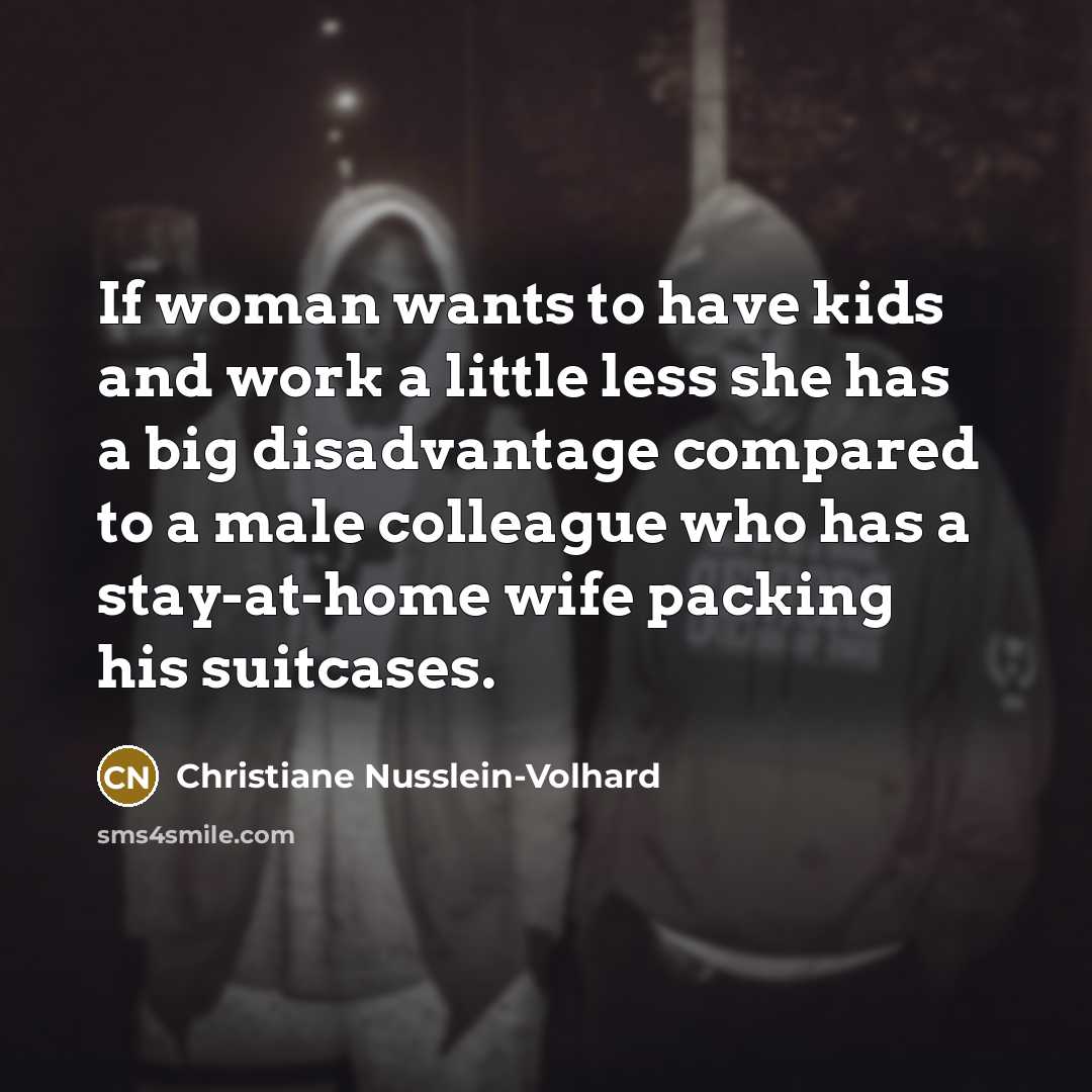“If woman wants to have kids and work a little…” quote by Christiane Nusslein-Volhard