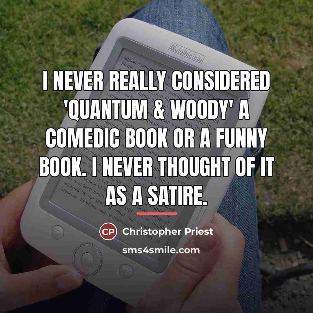“I never really considered 'Quantum & Woody' a comedic book…” quote by Christopher Priest