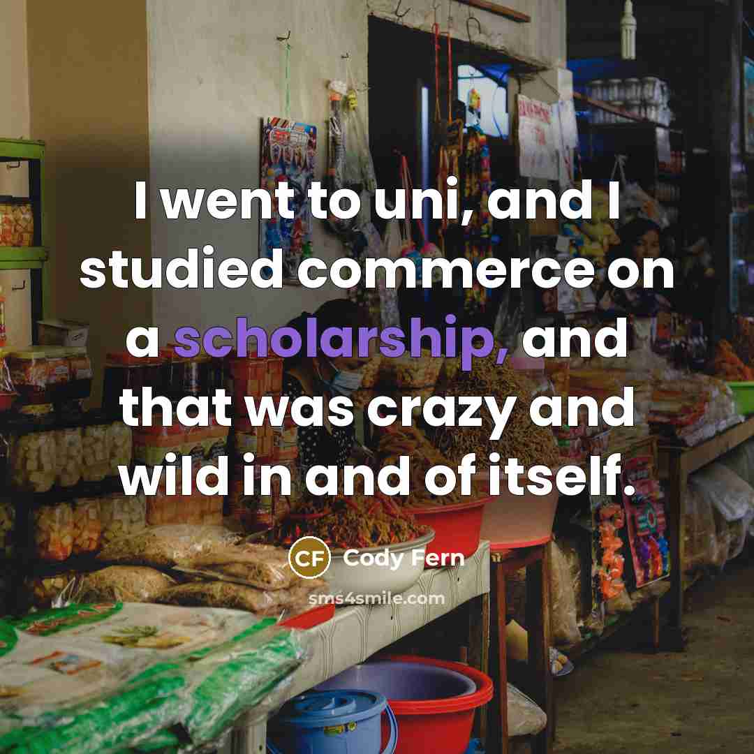 “I went to uni, and I studied commerce on a…” quote by Cody Fern