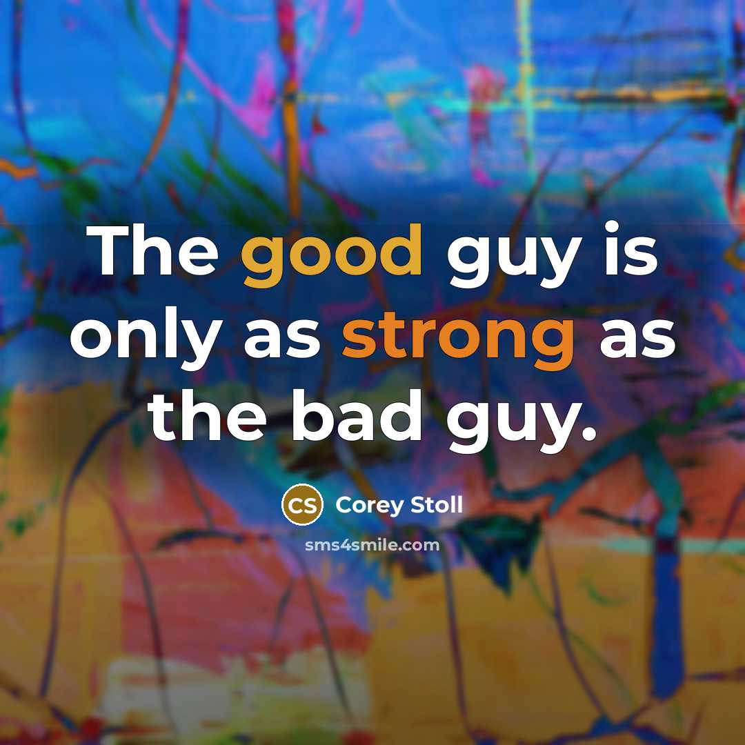 “The good guy is only as strong as the bad…” quote by Corey Stoll