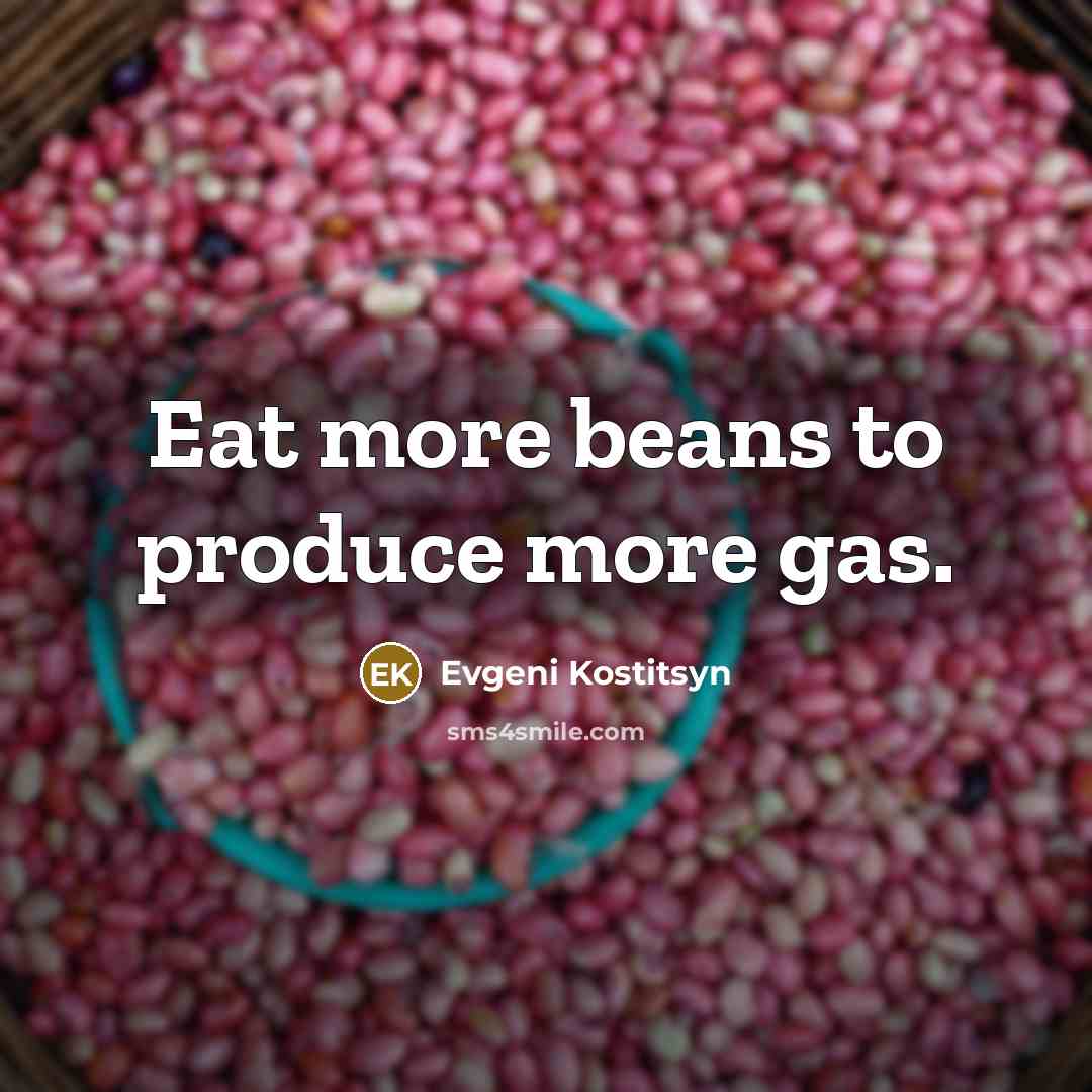 “Eat more beans to produce more gas.…” quote by Evgeni Kostitsyn