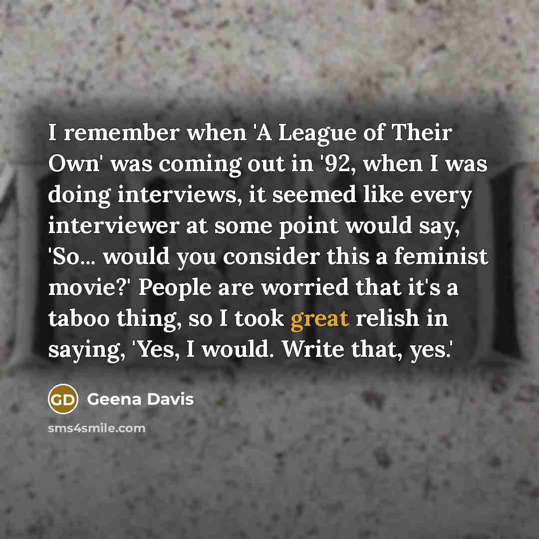 “I remember when 'A League of Their Own' was coming…” quote by Geena Davis