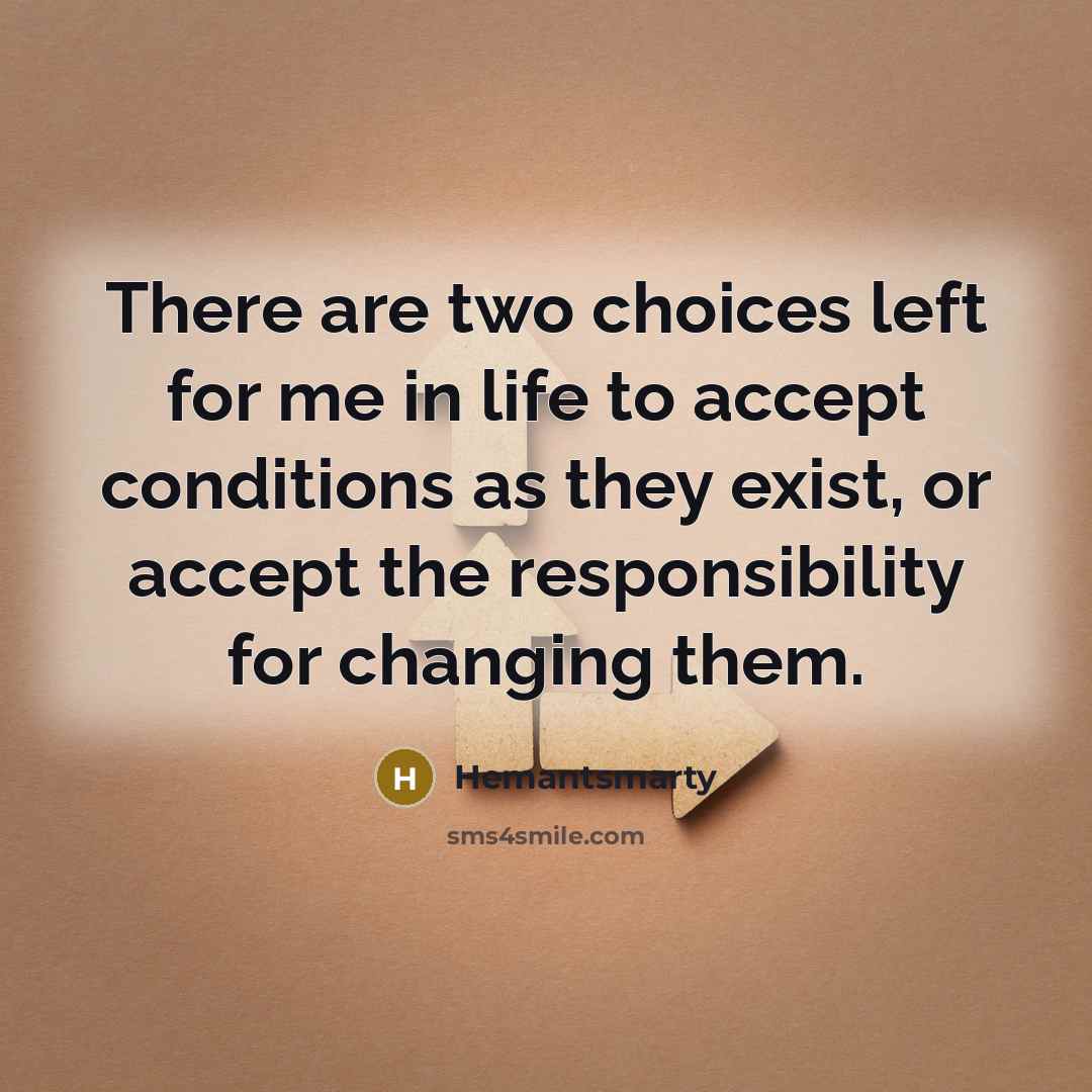 “There are two choices left for me in life to…” quote by Hemantsmarty