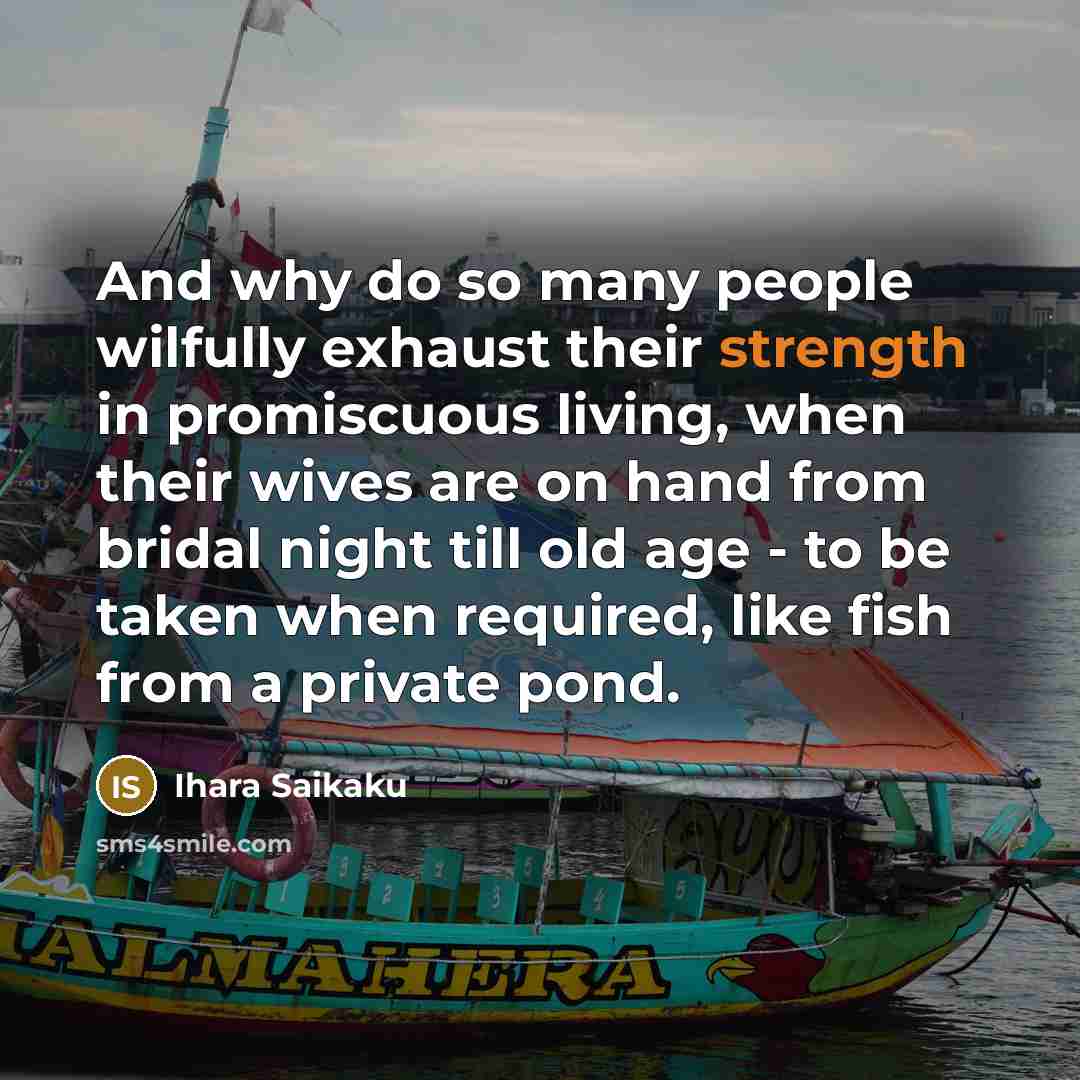 “And why do so many people wilfully exhaust their strength…” quote by Ihara Saikaku