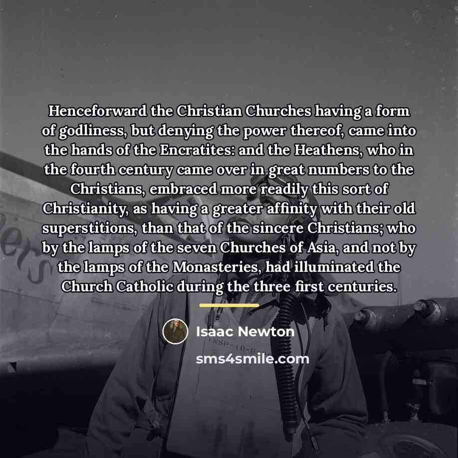 “Henceforward the Christian Churches having a form of godliness, but…” quote by Isaac Newton