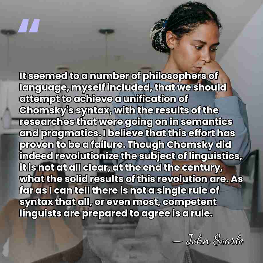 It seemed to a number of philosophers of language, myself included, that&hellip; - John Searle