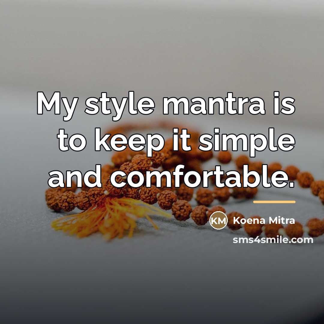 “My style mantra is to keep it simple and comfortable.…” quote by Koena Mitra
