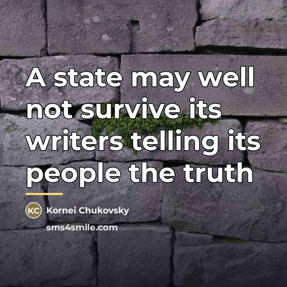 “A state may well not survive its writers telling its…” quote by Anonymous