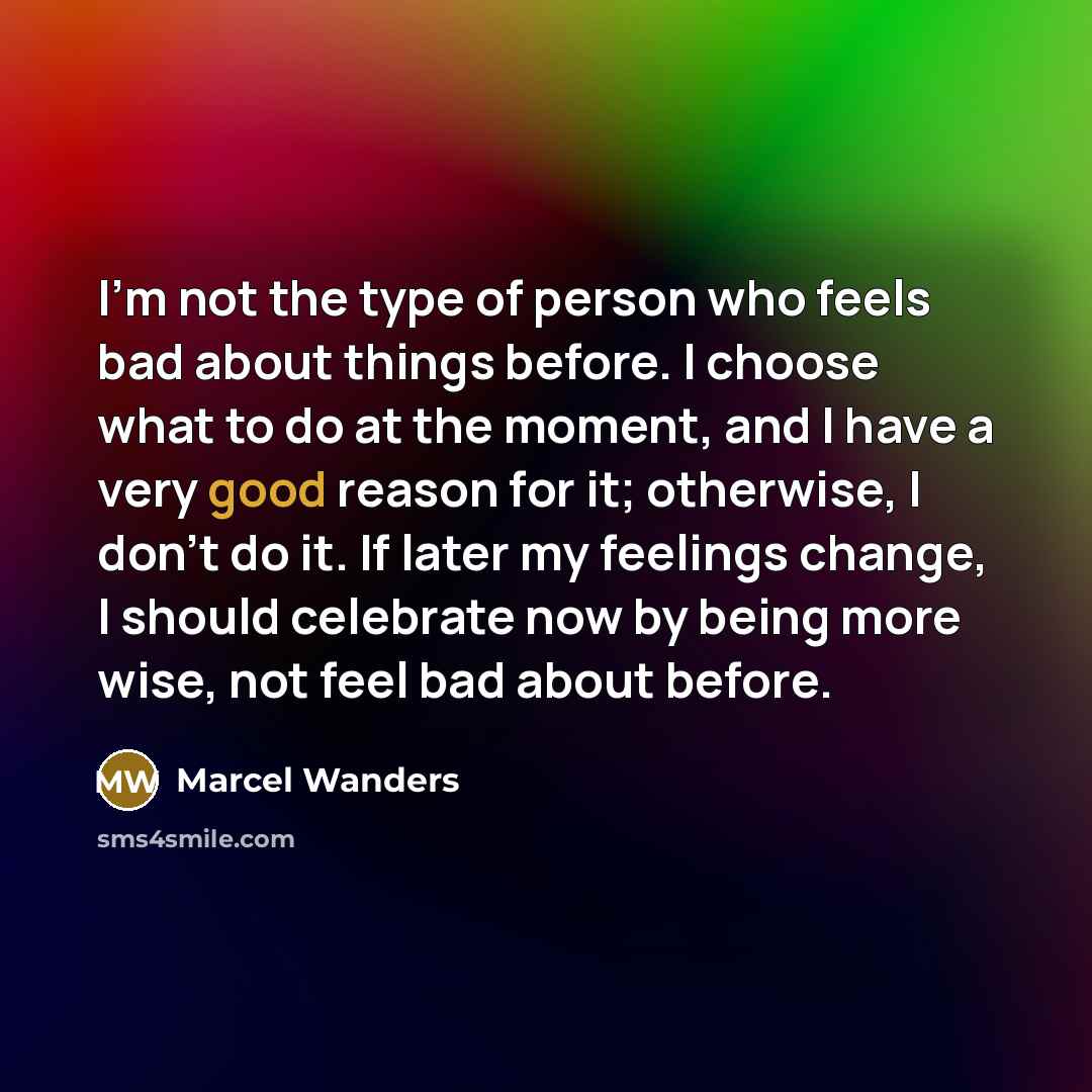 “I'm not the type of person who feels bad about…” quote by Marcel Wanders