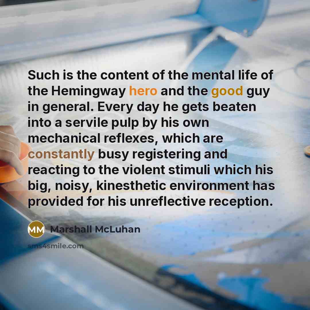 “Such is the content of the mental life of the…” quote by Marshall McLuhan
