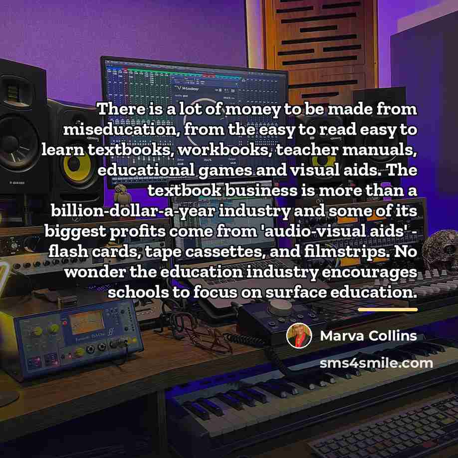 “There is a lot of money to be made from…” quote by Marva Collins