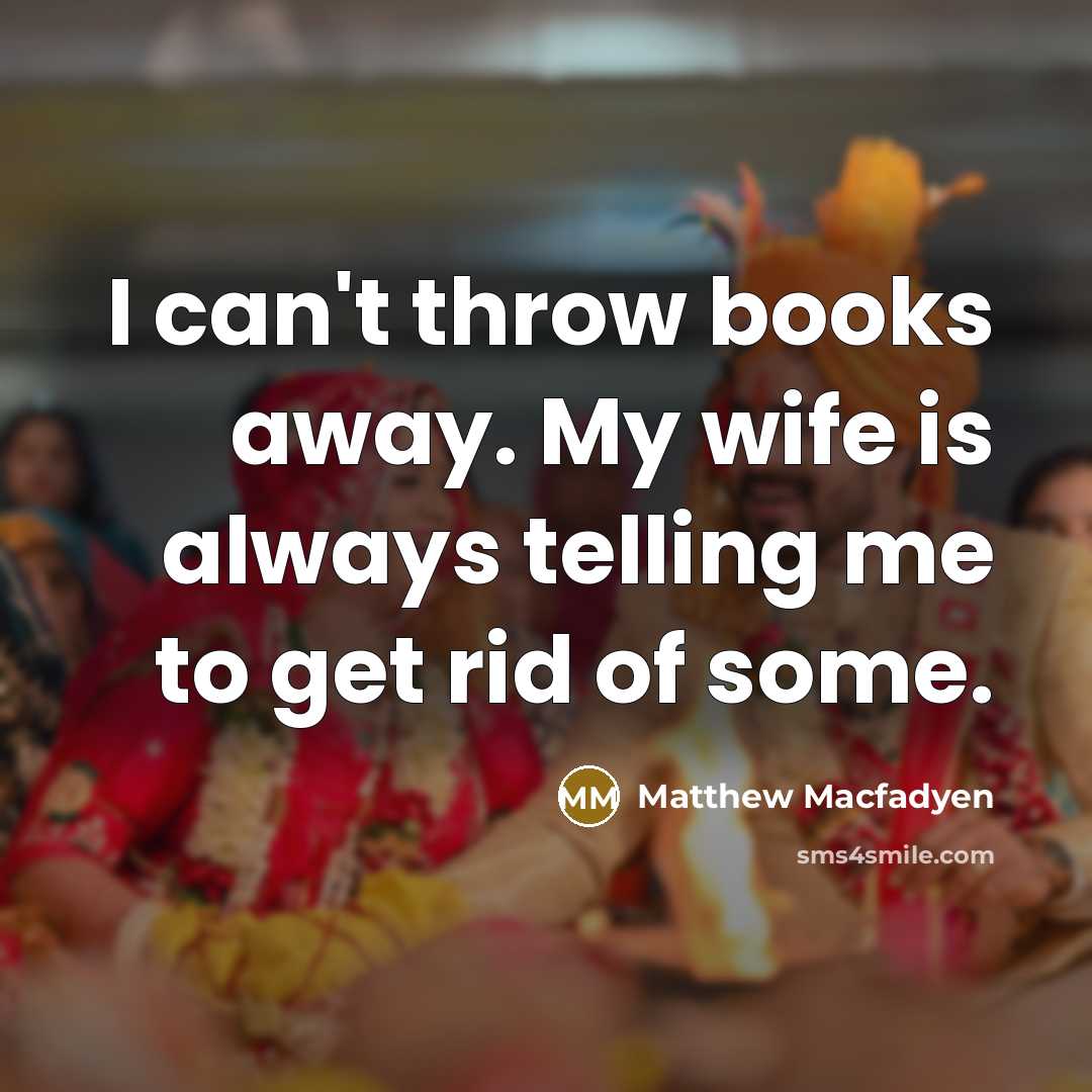 “I can't throw books away. My wife is always telling…” quote by Matthew Macfadyen
