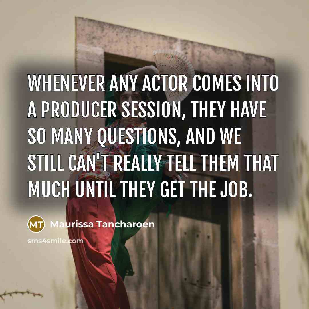 “Whenever any actor comes into a producer session, they have…” quote by Maurissa Tancharoen