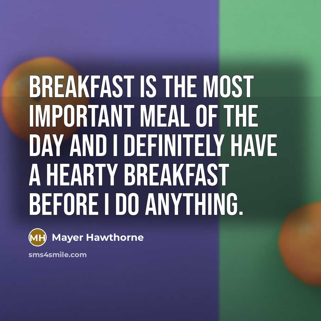 “Breakfast is the most important meal of the day and…” quote by Mayer Hawthorne