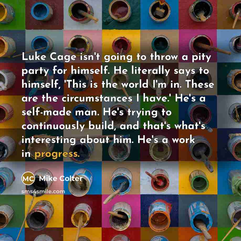 “Luke Cage isn't going to throw a pity party for…” quote by Mike Colter
