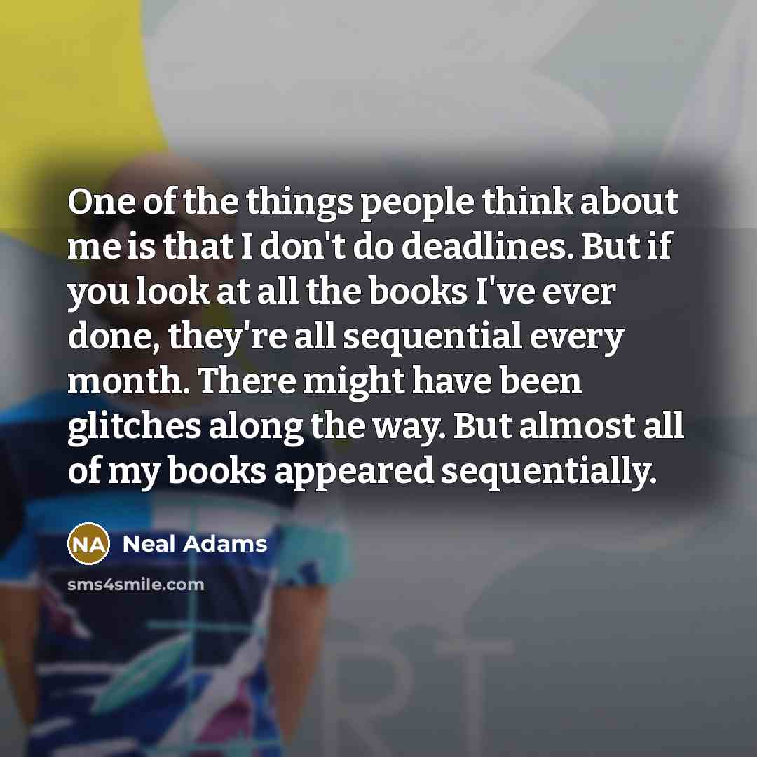 “One of the things people think about me is that…” quote by Neal Adams