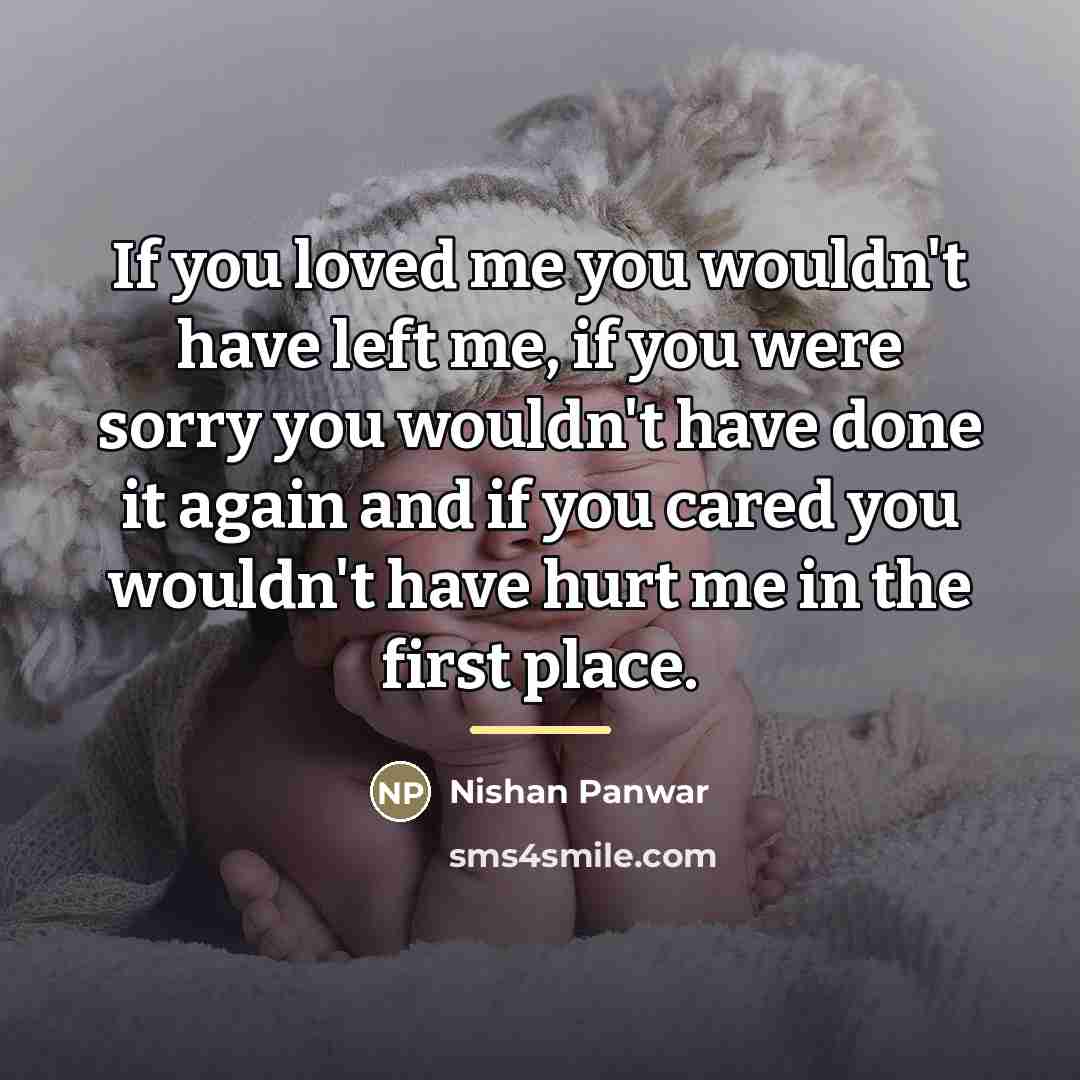 “If you loved me you wouldn't have left me, if…” quote by Nishan Panwar