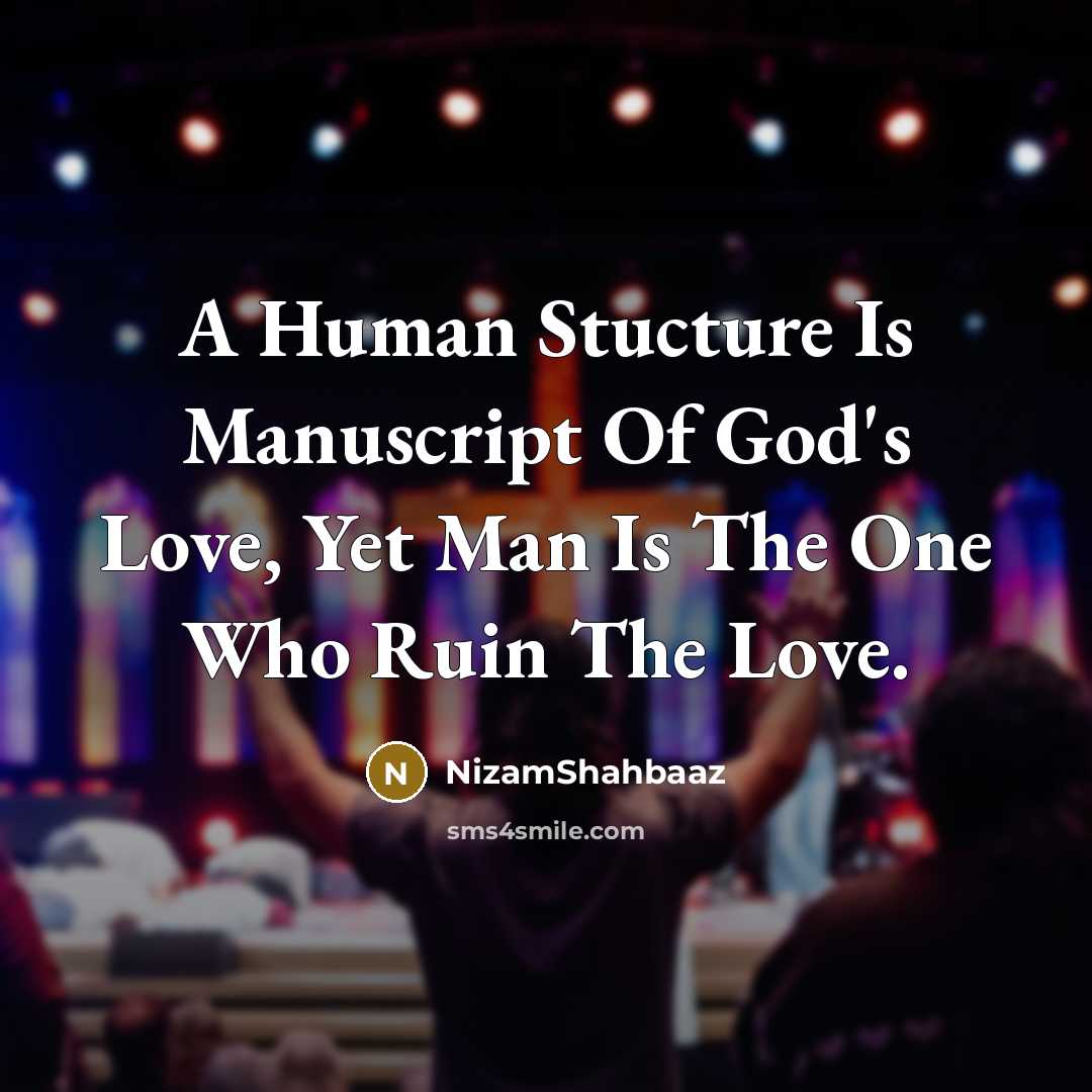 “A Human Stucture Is Manuscript Of God's Love, Yet Man…” quote by NizamShahbaaz