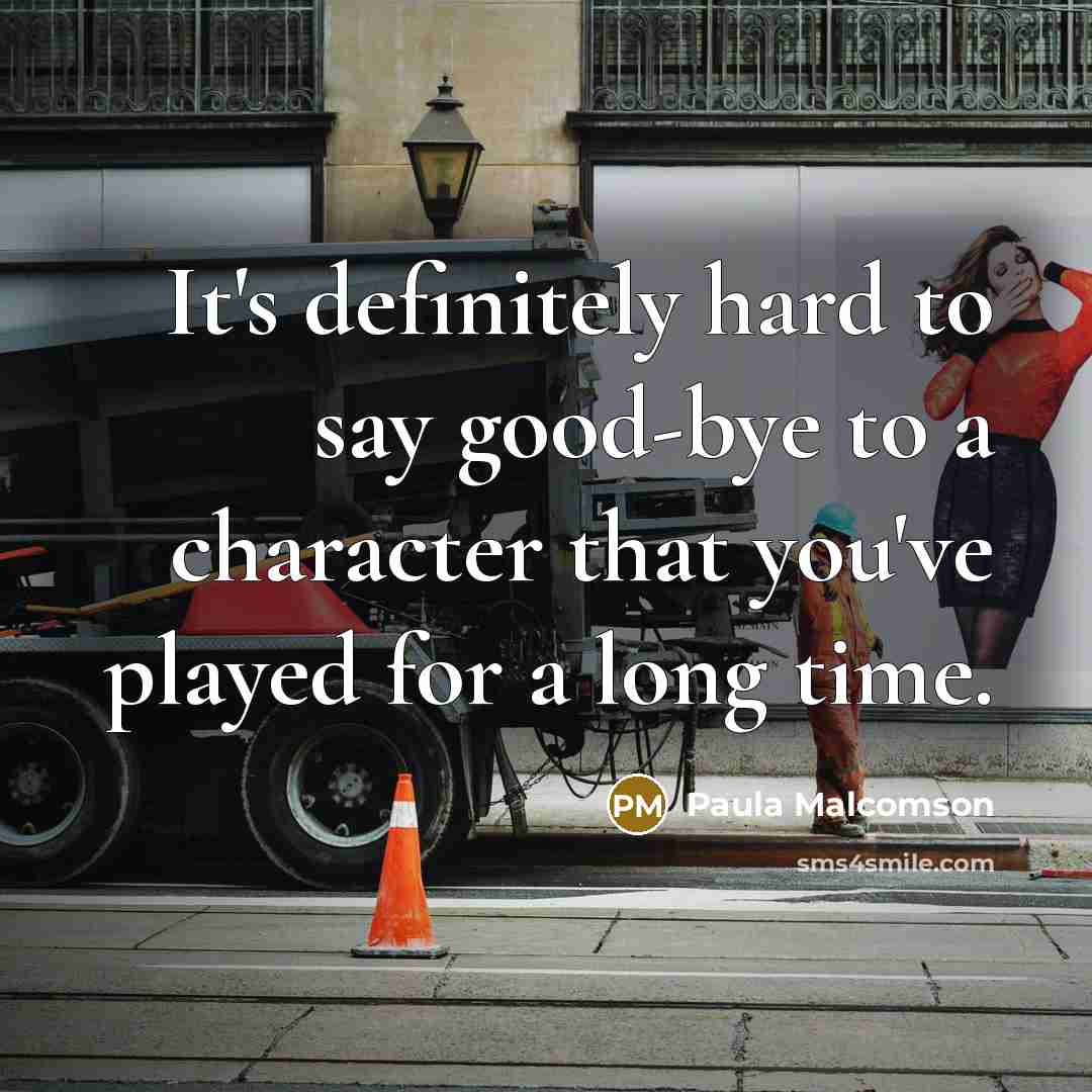 “It's definitely hard to say good-bye to a character that…” quote by Paula Malcomson