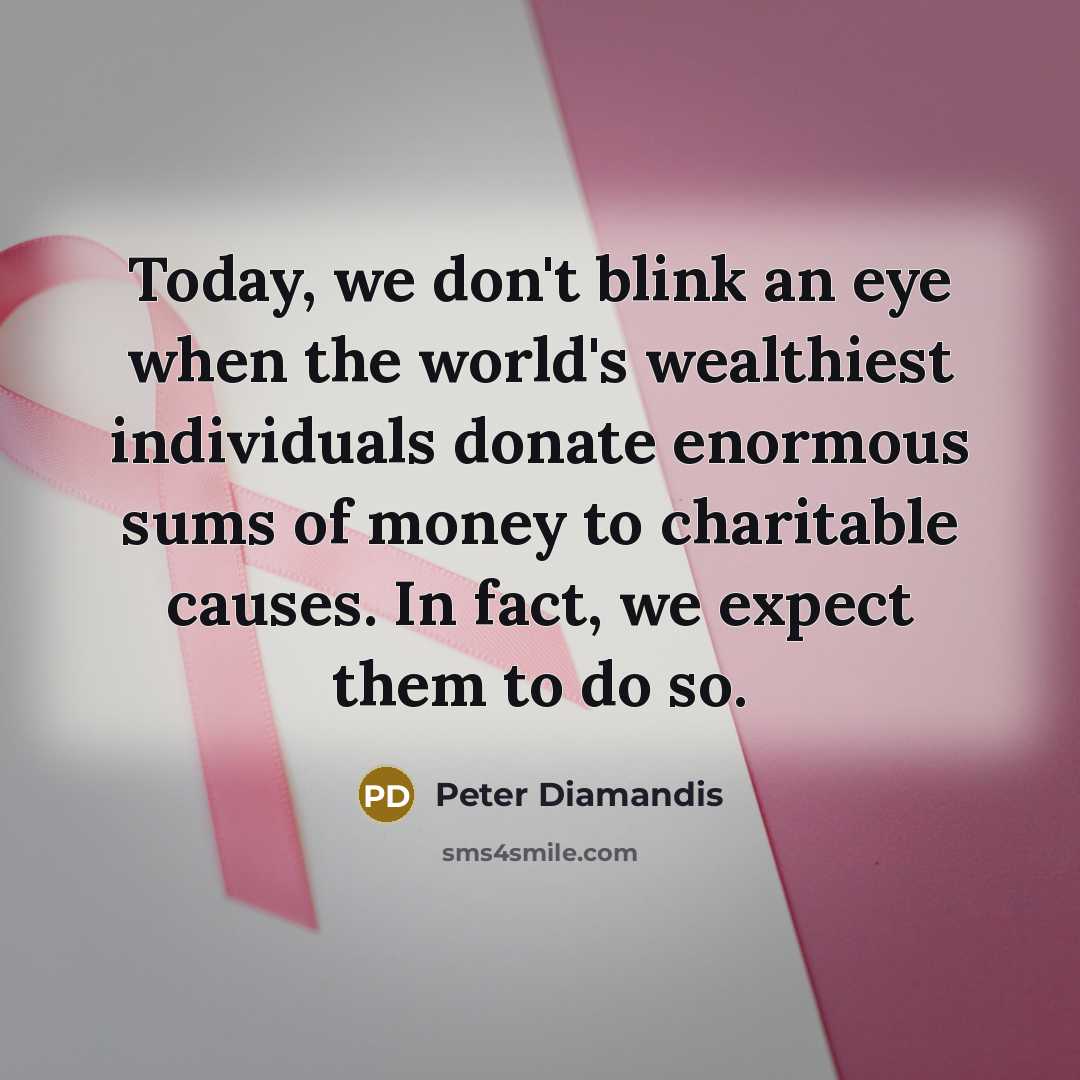 “Today, we don't blink an eye when the world's wealthiest…” quote by Peter Diamandis